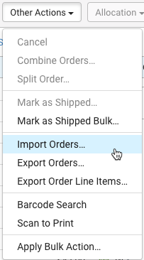 Other Actions dropdown menu from the Orders tab. Hand cursor and blue highlight shows Import Orders.